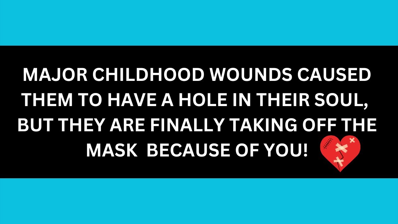 MAJOR CHILDHOOD WOUNDS CAUSED THEM 2 HAVE A HOLE IN THEIR SOUL~FINALLY TAKING THE MASK OFF B/CS OF U
