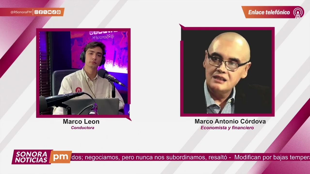 Entrevista con Marco Antonio Córdova |  aja del dólar abre un nuevo escenario económico para Sonora