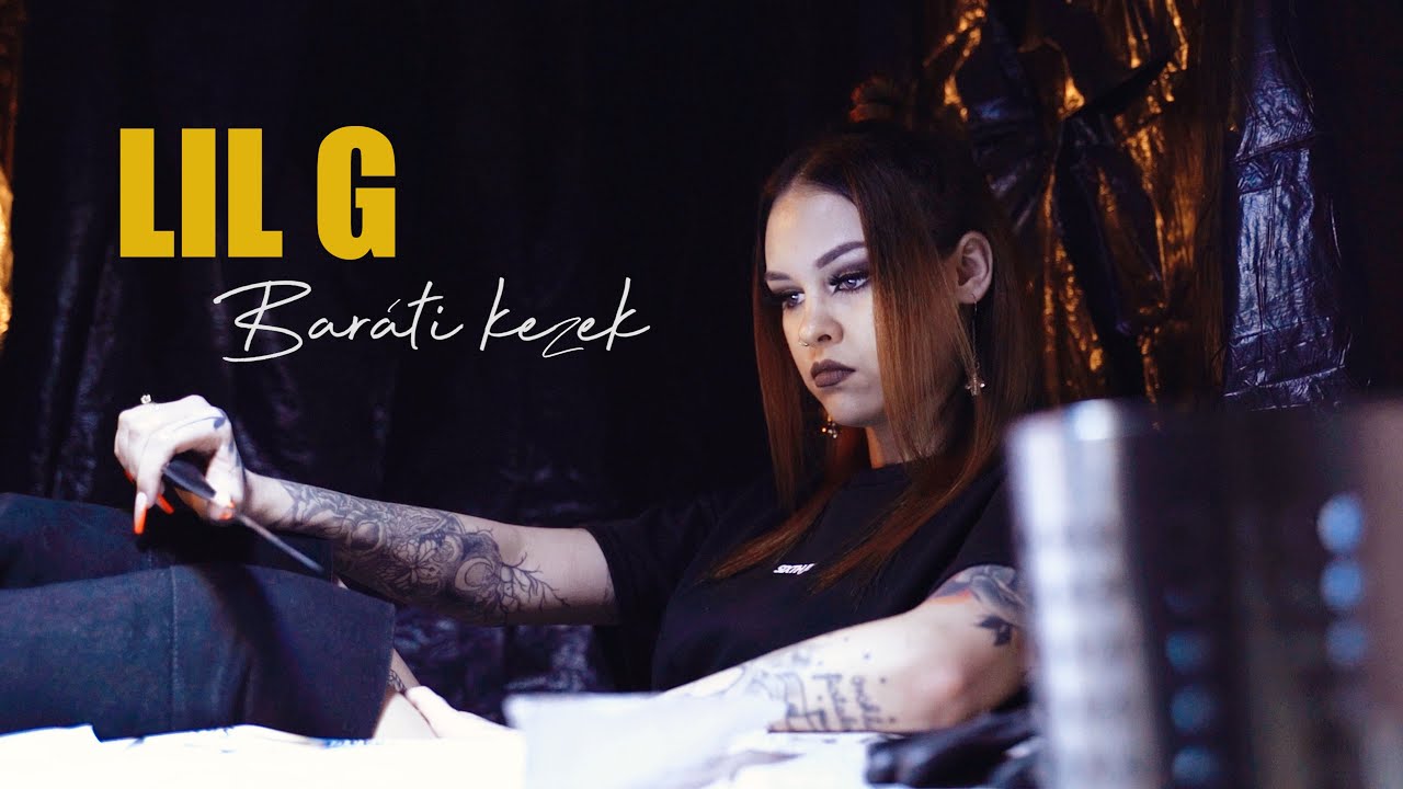 LIL G &ndash; Bar&aacute;ti kezek ( OFFICIAL MUSIC VIDEO )