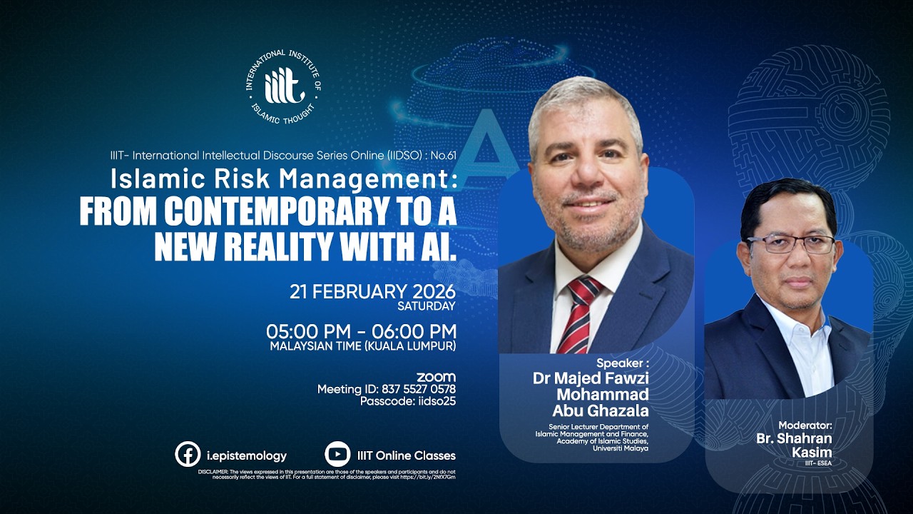 IIDS 61 | Islamic Risk Management: From Contemporary to a New Reality with AI.