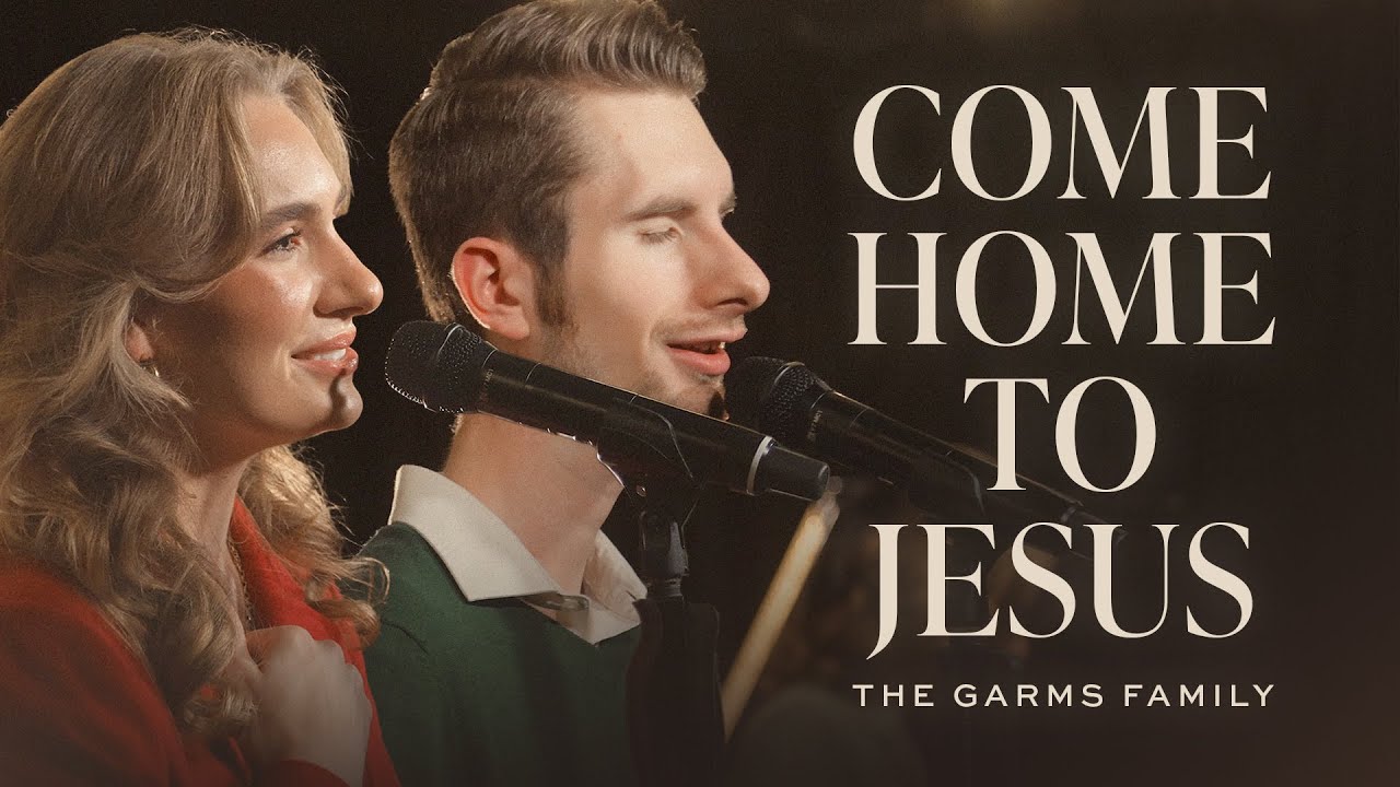 The Garms Family - Come Home to Jesus (Official Music Video)