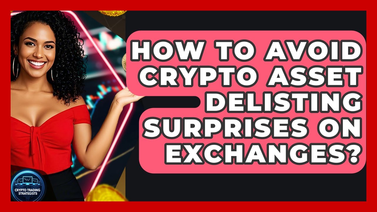 How To Avoid Crypto Asset Delisting Surprises On Exchanges? - Crypto Trading Strategists