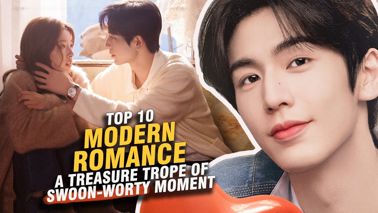 Top 10 Modern Romance Chinese Dramas of 2025