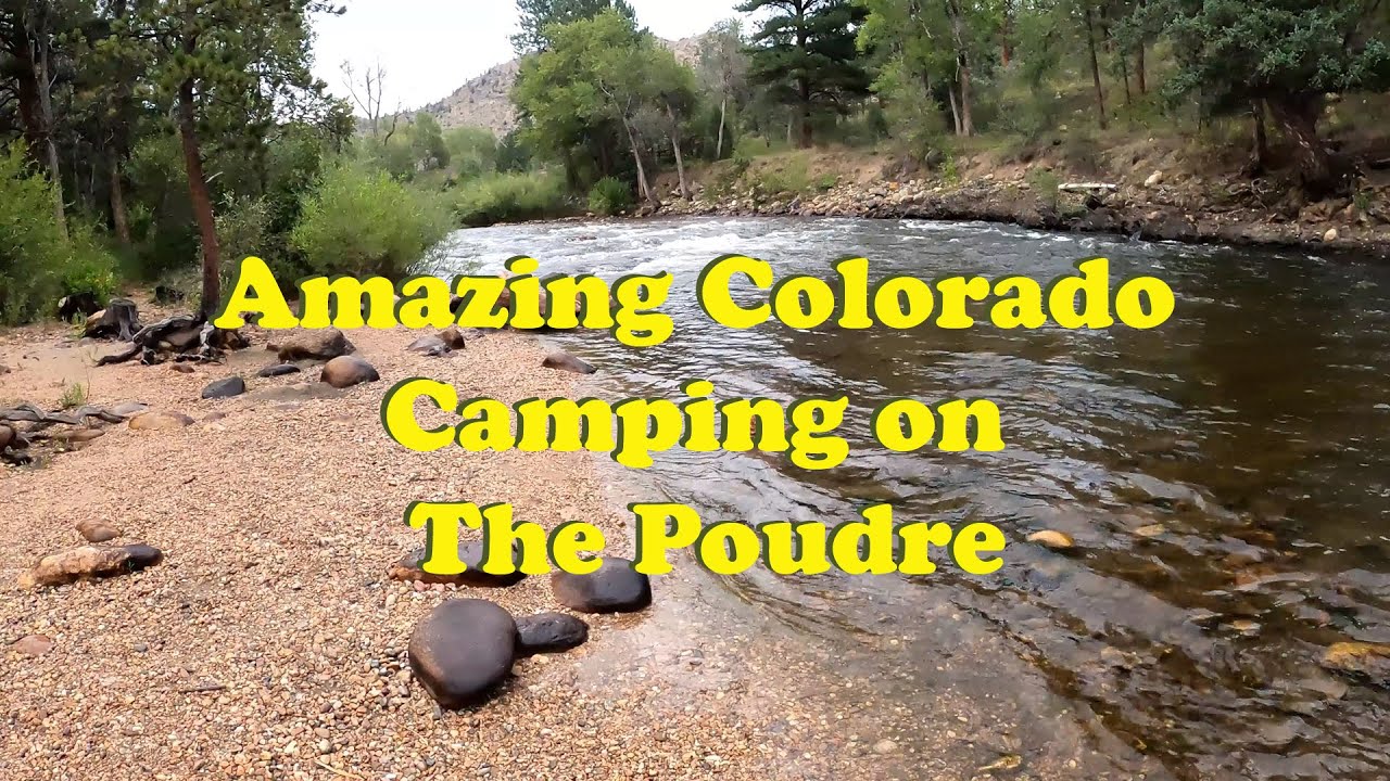 Amazing Colorado Camping on The Poudre