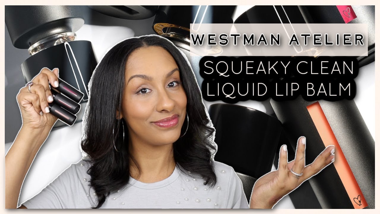 NEW Westman Atelier Squeaky Clean Liquid Lip Balm | Demo + Review | Mo Makeup Mo Beauty