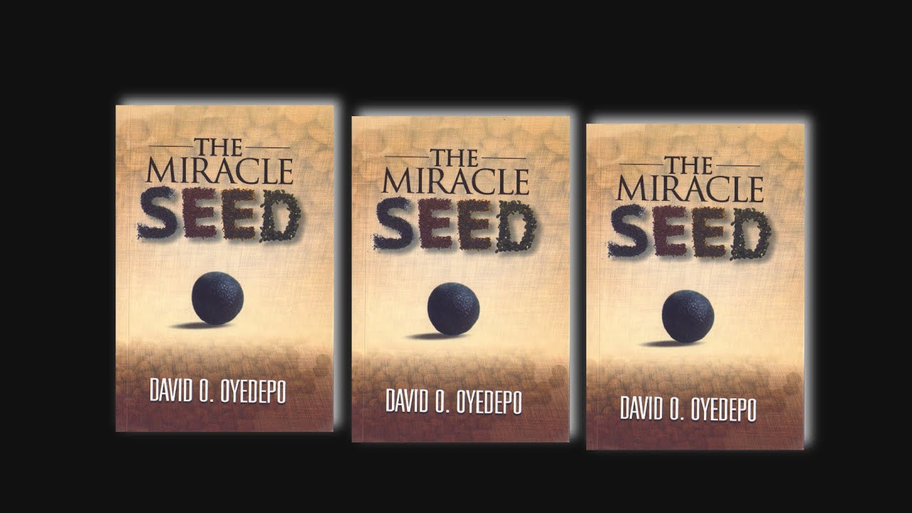 THE MIRACLE SEED BY DAVID O  OYEDEPO
