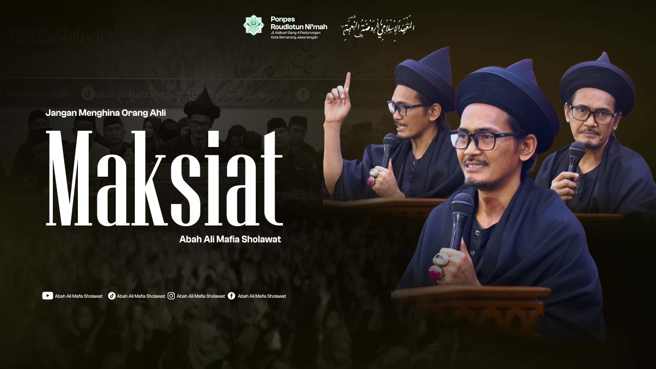 Maksiat Bisa Lebih Baik Daripada Ketaatan?! Abah Ali Mafia Sholawat