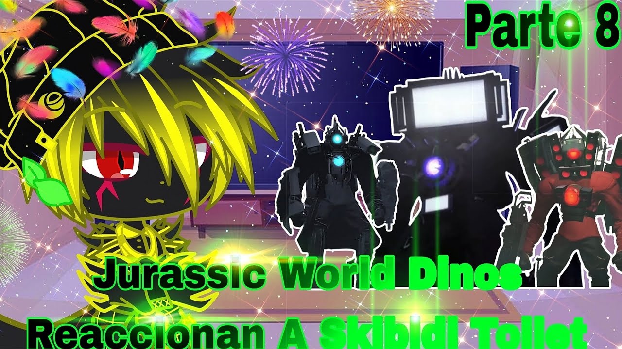[]🎥Jurassic World Reaccionan A Skibidi Toilet🚽[] (🎇Parte 8🎇) {💎Gacha Club💎}.