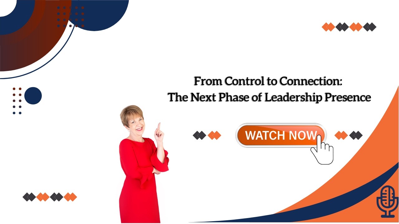 From Control to Connection: The Next Phase of Leadership Presence
