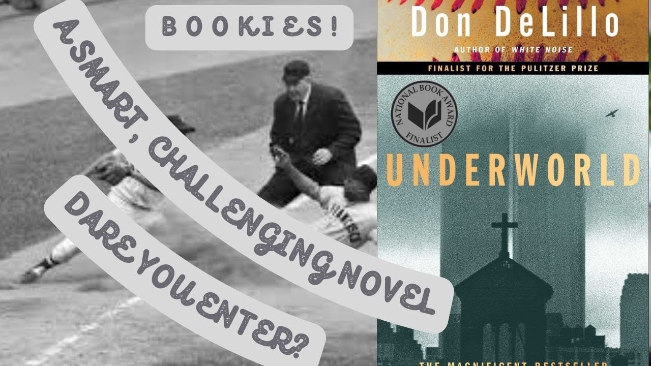 Bookies! No Spoiler Book Review: Underworld By Don DeLillo. A Novel of Isolation and Impermanence.