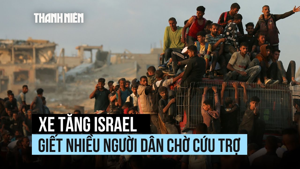 Xe tăng Israel nã đạn giết chết nhiều người dân Gaza chờ cứu trợ
