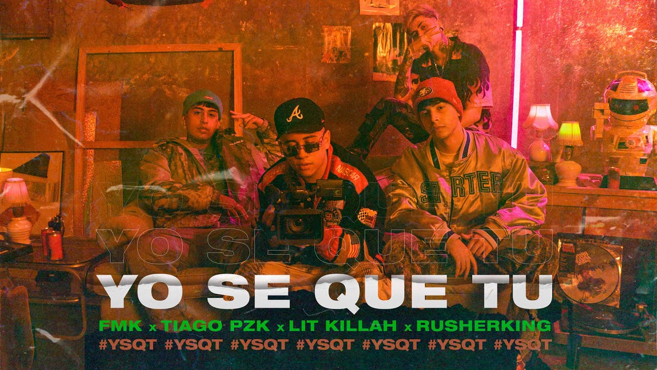 FMK, Tiago PZK, LIT killah, Rusherking - YO SE QUE TU (Official Video)