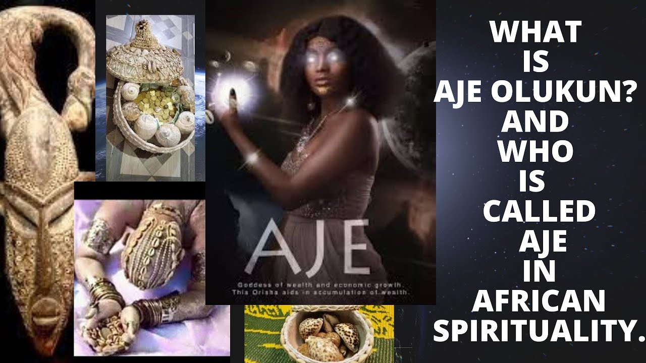 What is Aje Olukun? and Who is called an Aje in African Spirituality.