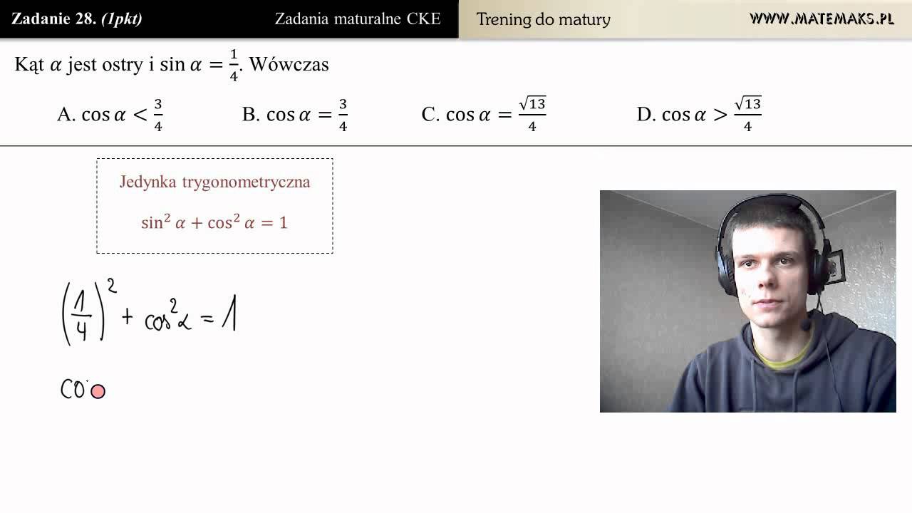 [Zad 28] Oblicz cosinus wiedząc że sinus = 1/4 (trening do matury)