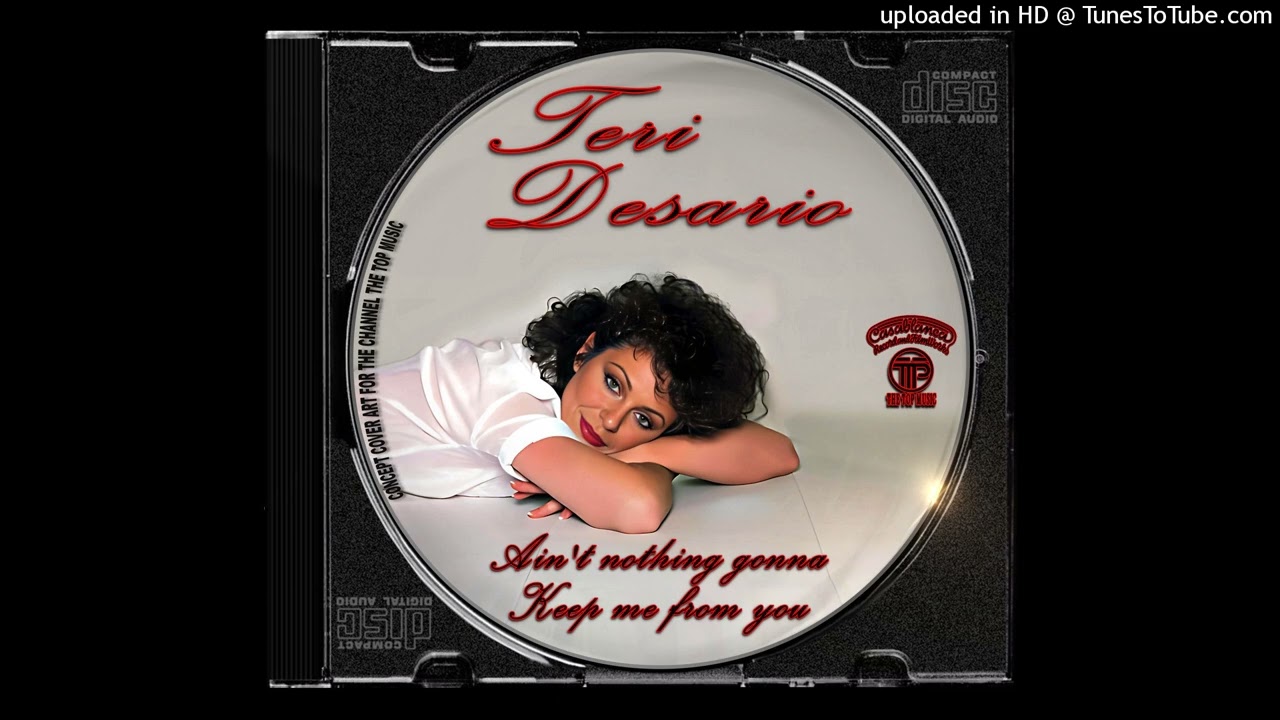 Ain't Nothing Gonna Keep Me From You TERI DESARIO