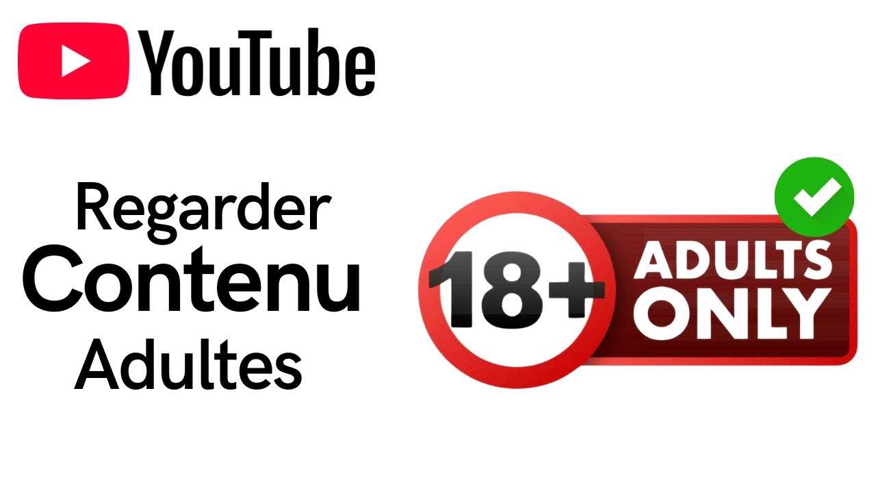 Comment Regarder Du Contenu Pour Adulte Sur Youtube (2026)