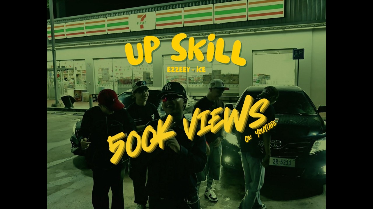 EZZEEY ICE - UP SKILL - (មិនចង់ទៅវិញឡើយ) [ OFFICIAL MUSIC VIDEO ]