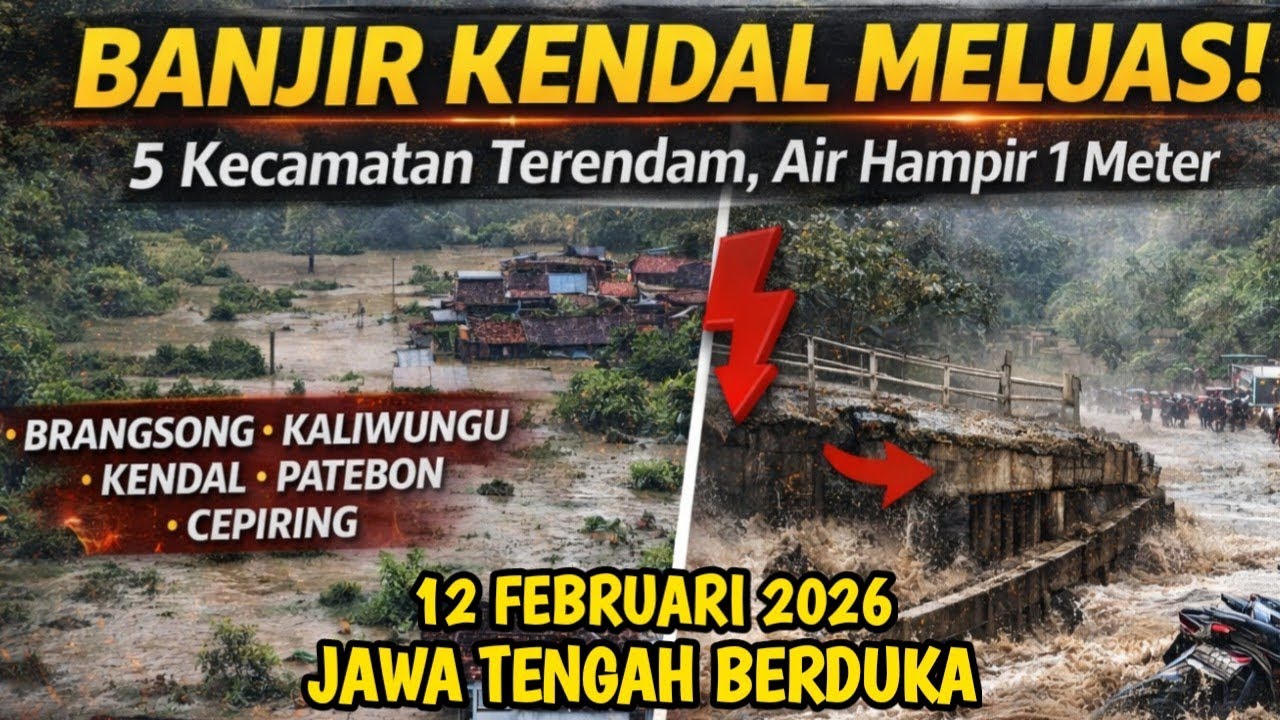 BANJIR KENDAL MELUAS! 5 Kecamatan Terendam, Air Hampir 1 Meter 