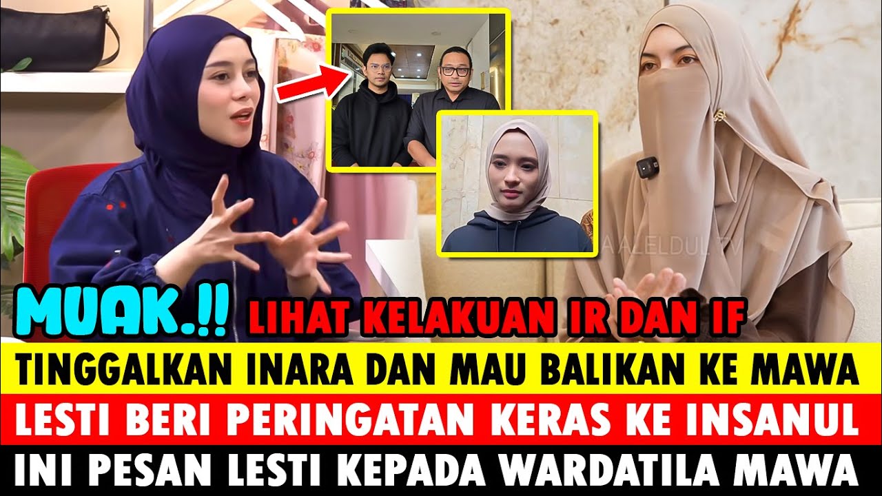 GERAM !! LIHAT KELAKUAN INSANUL DAN INARA RUSLI, LESTI INGATKAN IR BALIKAN? INI PESAN LESTI KE MAWA