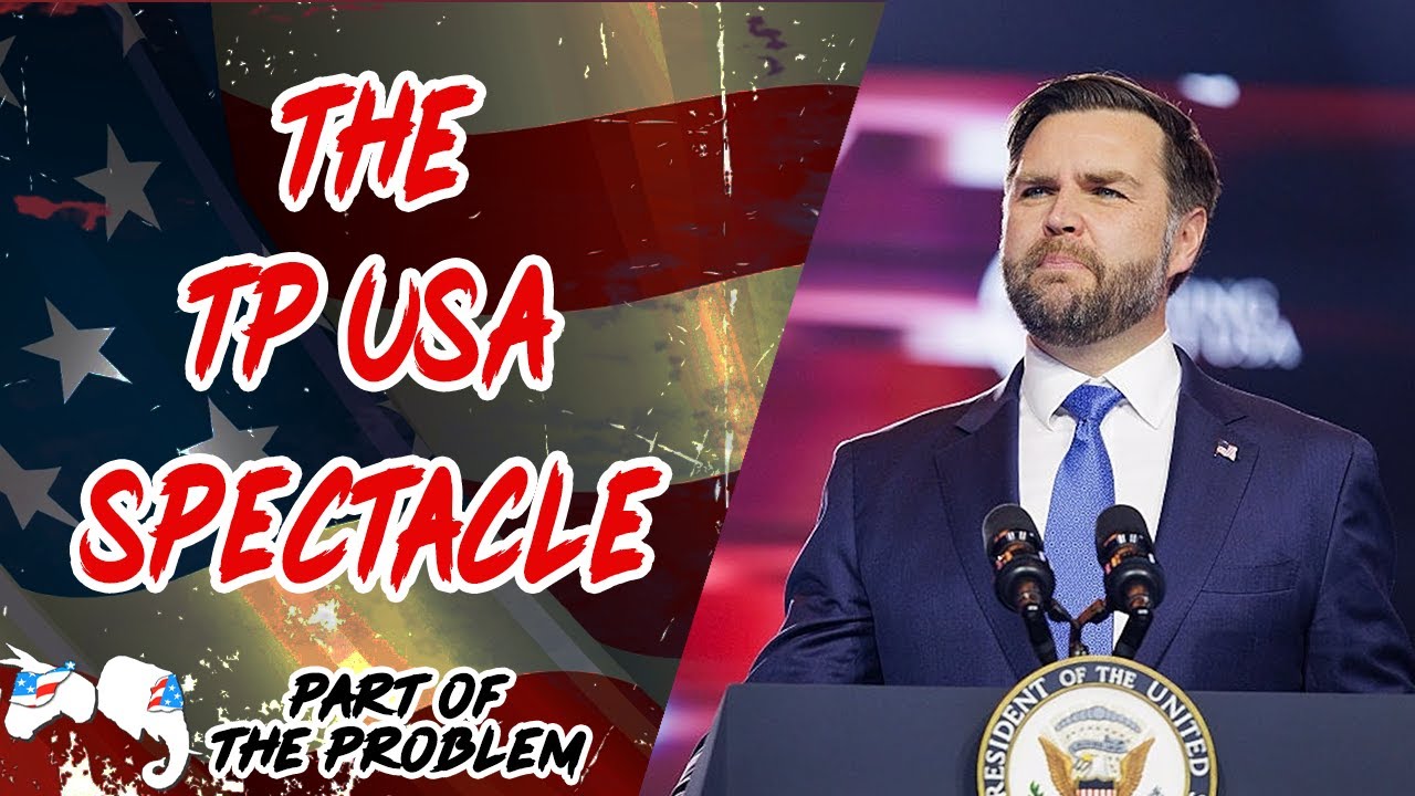 Dave Smith | The Turning Points USA Spectacle | Part Of The Problem 1340