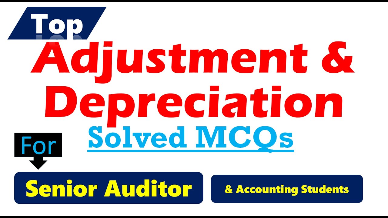 Adjustment & Depreciation MCQs