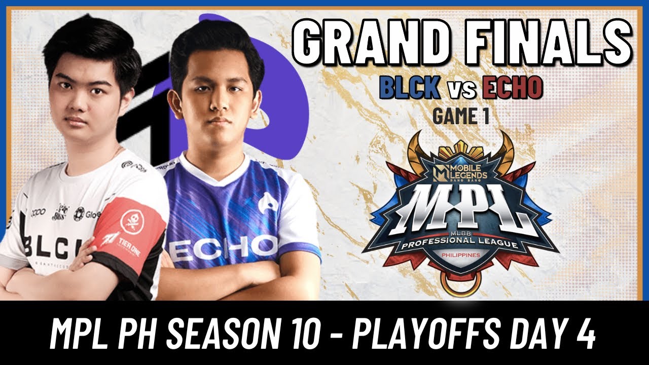 BLCK VS. ECHO | GAME 1 | GRAND FINALS | MPL-PH SEASON 10