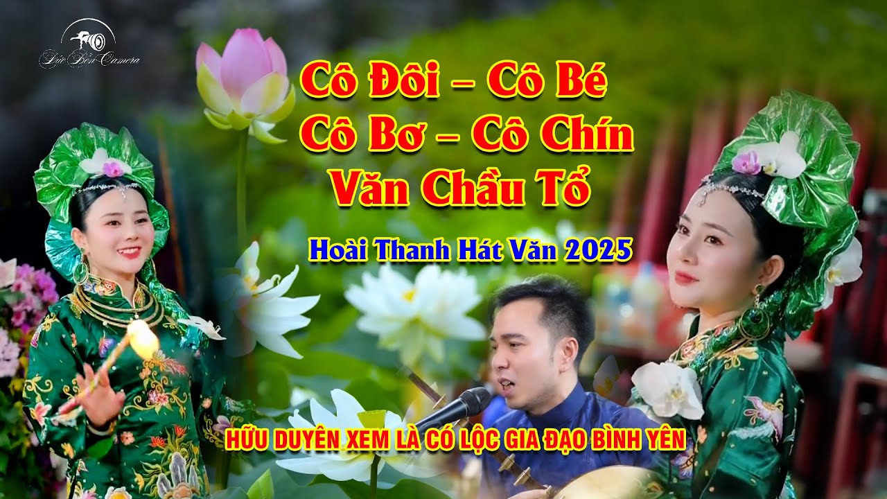 Hát Chầu Văn Cô Đôi Thượng Ngàn, Cô Bé, Cô Bơ, Cô Chín - Văn Chầu Tổ Tứ Phủ Hay Nhất 2025