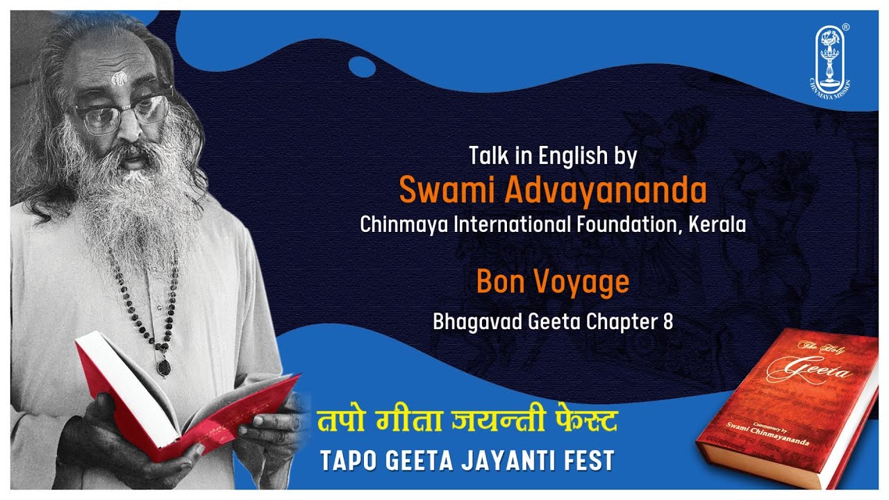 Bon Voyage | Geeta Chapter 8 | Swami Advayananda | #BhagavadGita | #ChinmayaMission