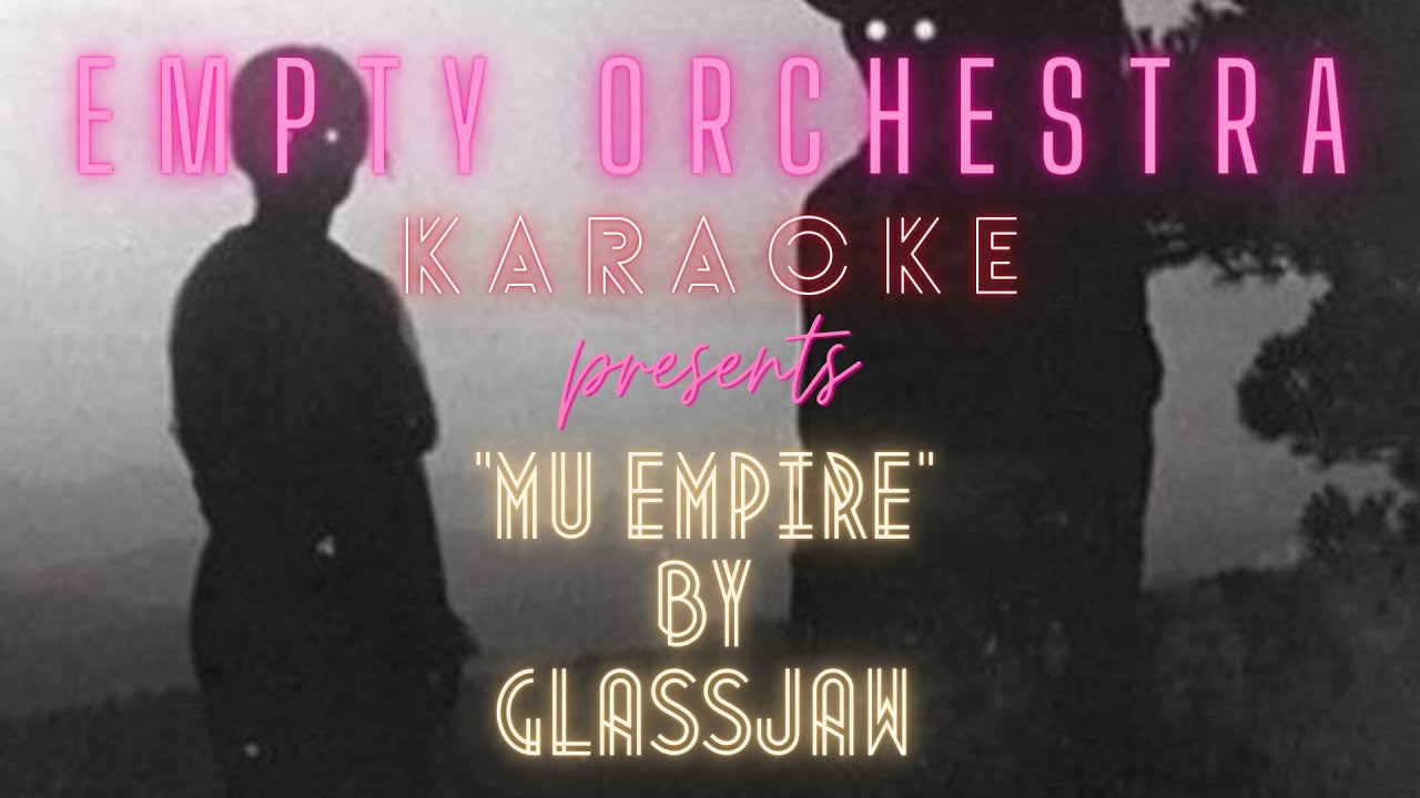 Glassjaw - Mu Empire (KARAOKE)