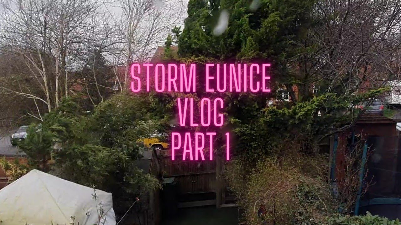 STORM EUNICE vlog part 1 (before chaos descended)