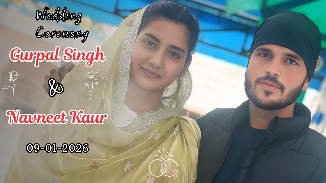 🔴LIVE WEDDING || GURPAL SINGH + NAVNEET KAUR || [09-01-2026]