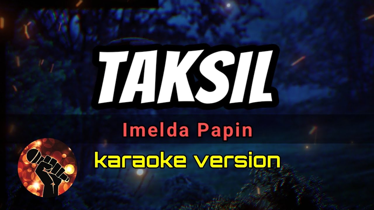 TAKSIL - IMELDA PAPIN (karaoke version)