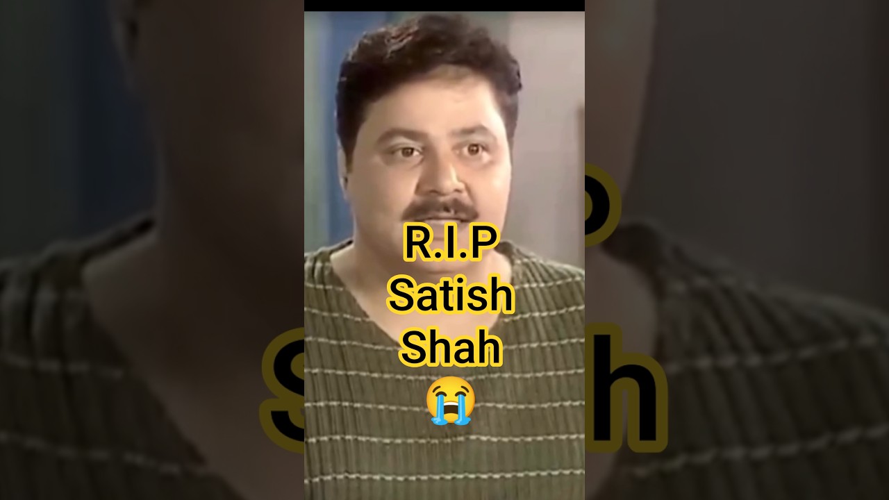 RIP Satish Shah | Veteran Actor Passes Away at 74 | Satish Kumar Death | 