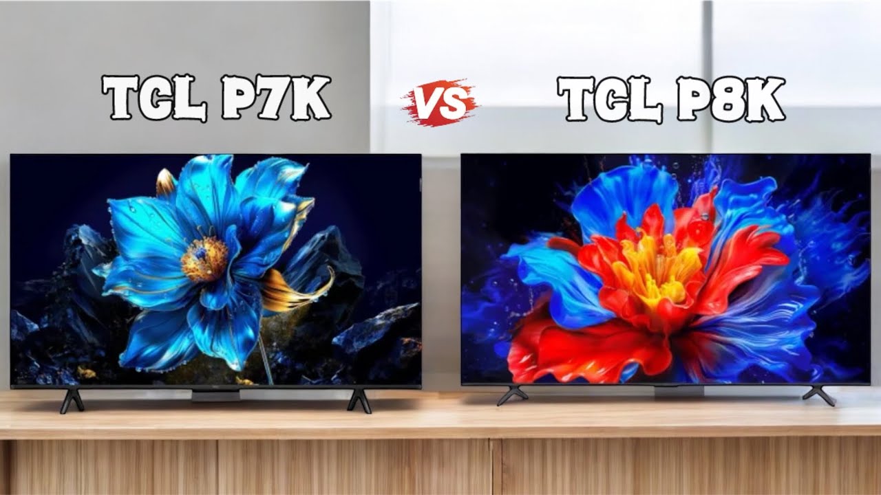 TCL P8K vs TCL P7K | Full Comparison | Which QLED TV is Better in 2025?