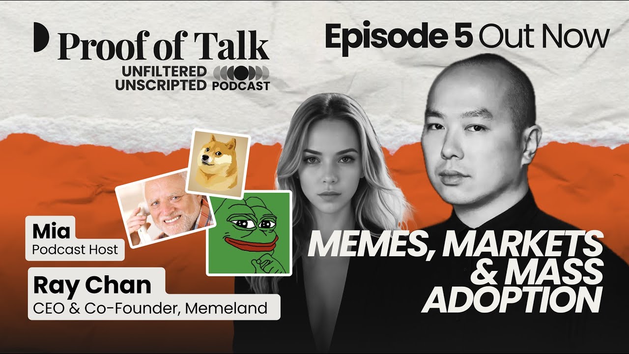 Proof of Talk Podcast Episode #5: Memes, Markets, & Mass Adoption with Ray Chan (Memeland and 9GAG)