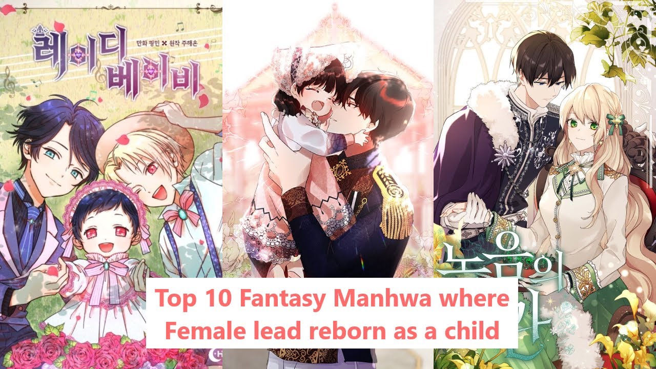 TOP 10 Fantasy Manhwa where Female lead Rebirth as a Child