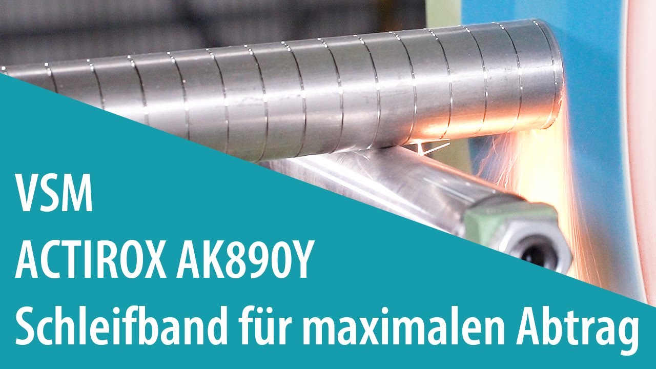Über ein halbes Kilogramm in 20 Sekunden? VSM ACTIROX AK890Y: Das Schleifband für maximalen Abtrag