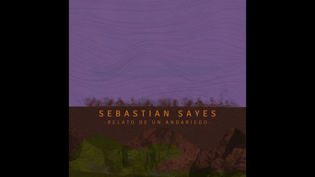 Sebastian Sayes - Relato de un andariego