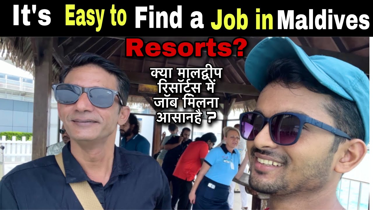 It’s easy to get a job in Maldives RESORT?🇲🇻/क्या मालद्वीप रिसॉर्ट्स में जॉब मिलेगा?