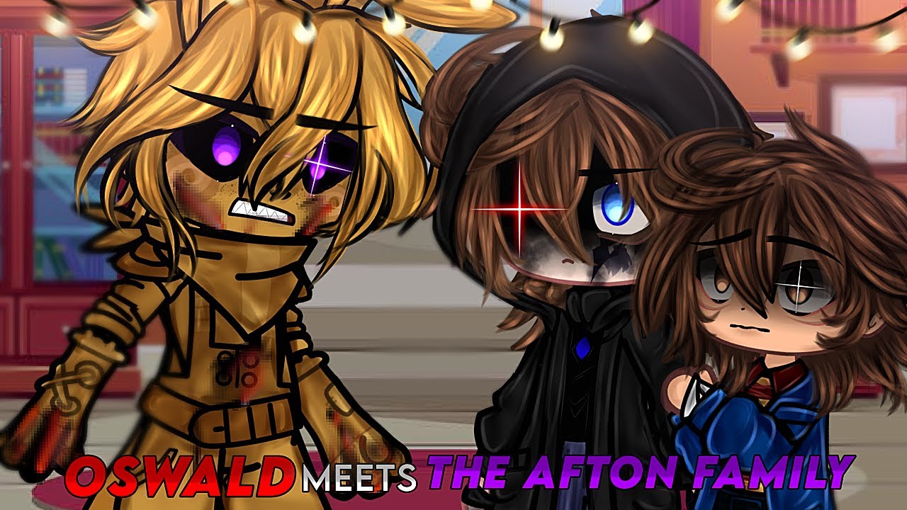 Oswald meets the Afton Family |Gacha Nebula|