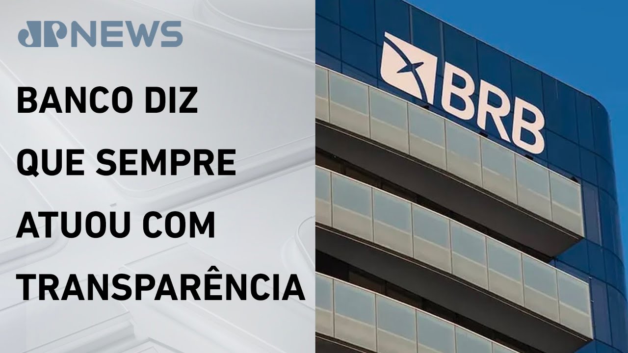 BRB se manifesta ap&oacute;s opera&ccedil;&atilde;o da PF que prendeu dono do Banco Master