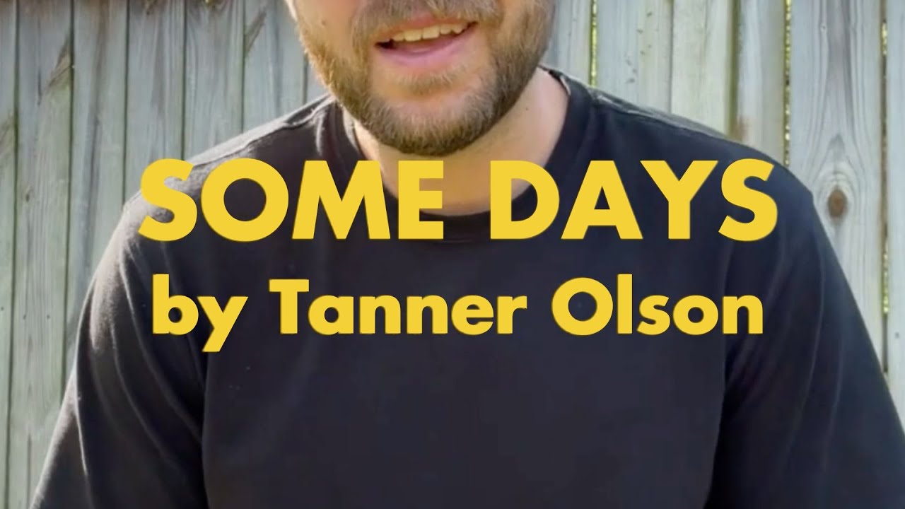Some Days | Spoken Word Poem by Tanner Olson