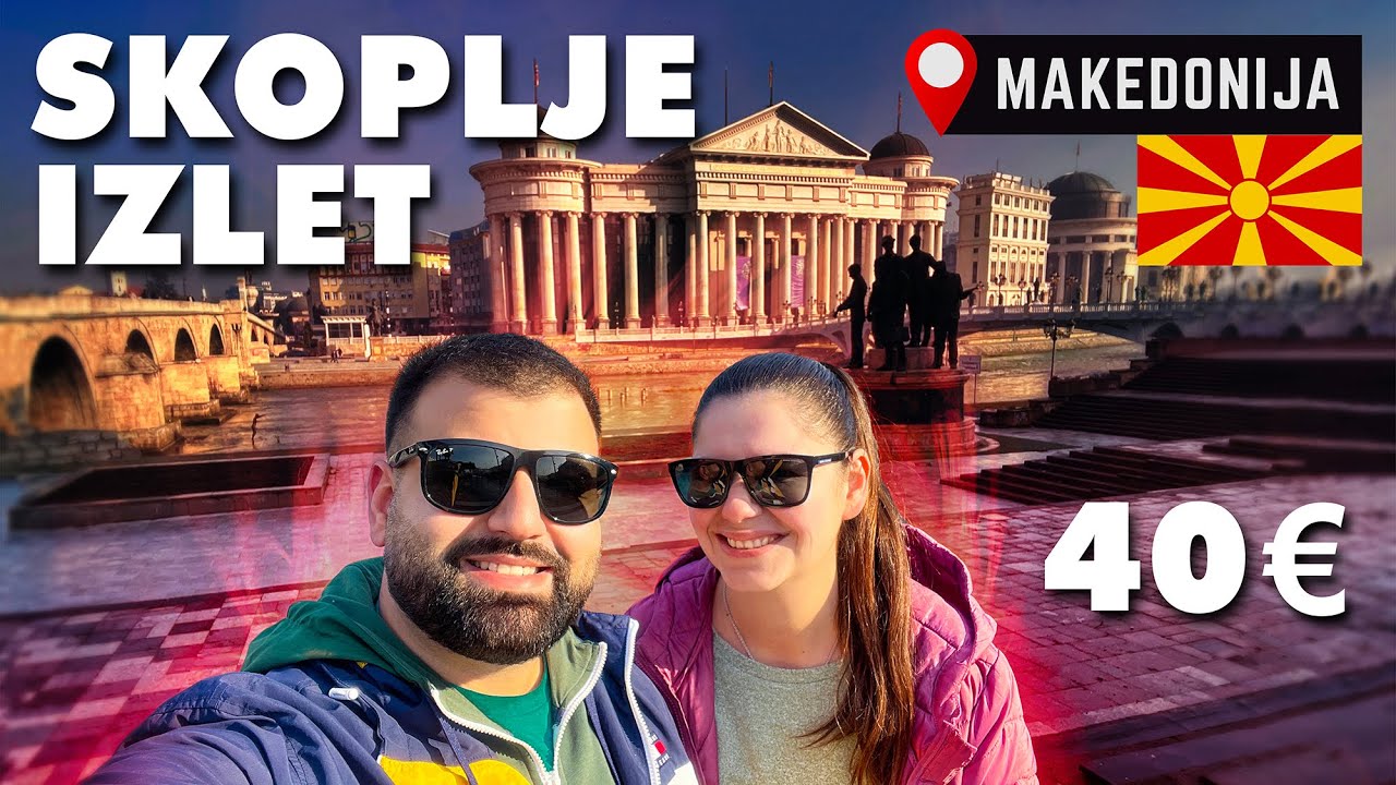 ŠTA SMO SVE VIDELI I JELI U SKOPLJE ZA JEDAN DAN! POTROŠILI manje od 50€!