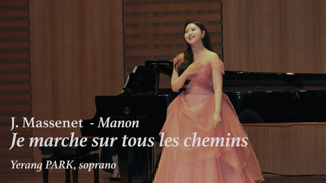 Yerang Park / J.Massenet / Je marche sur tous les chemins