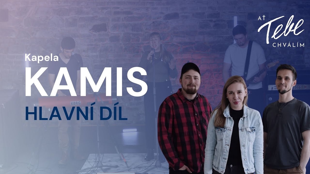 Kapela KAMIS | “Vztah s Bohem se při skládání do hudby propíše”| AŤ TEBE CHVÁLÍM | Hlavní díl