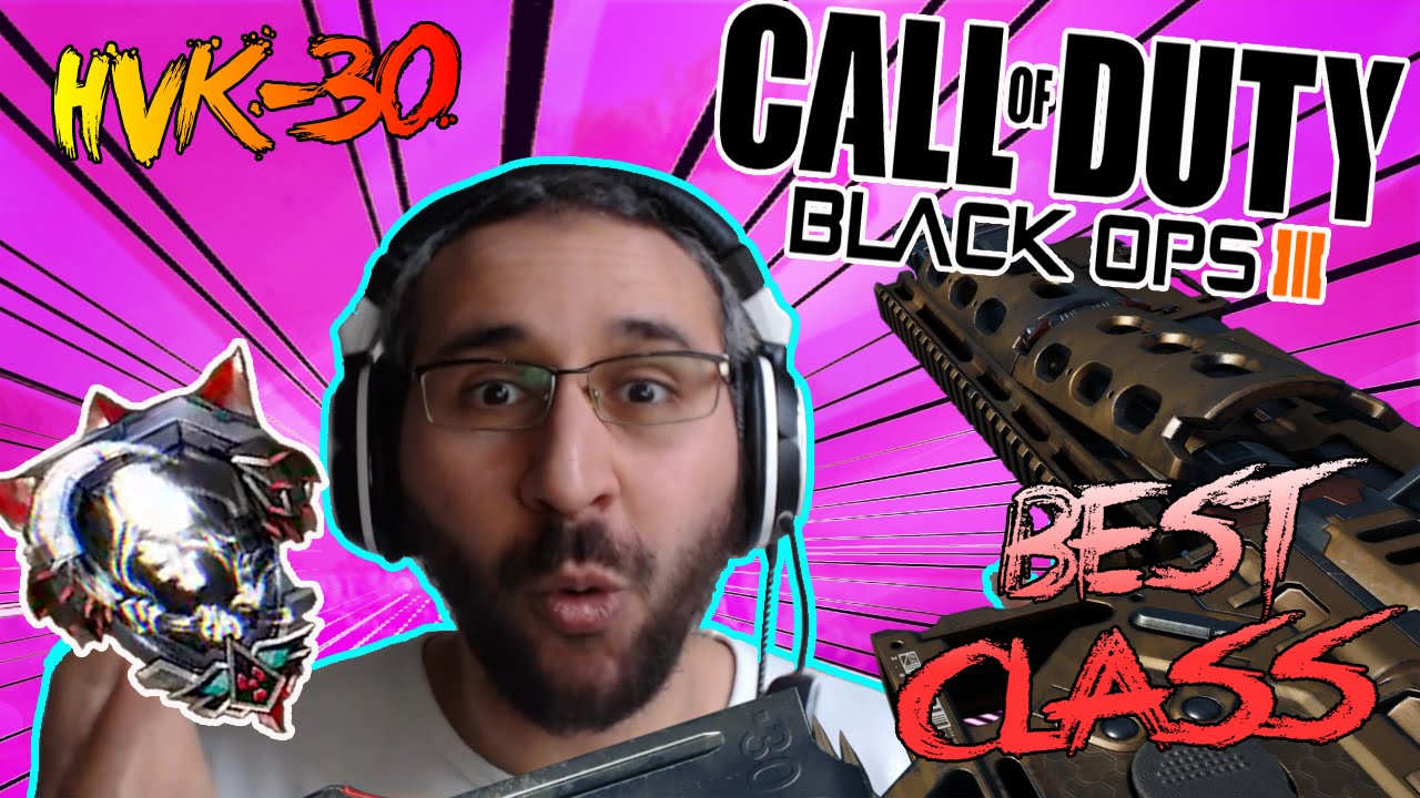 LA HVK-30, Une Arme de Folie | LA MEILLEURE CLASSE DE BLACK OPS 3 #12