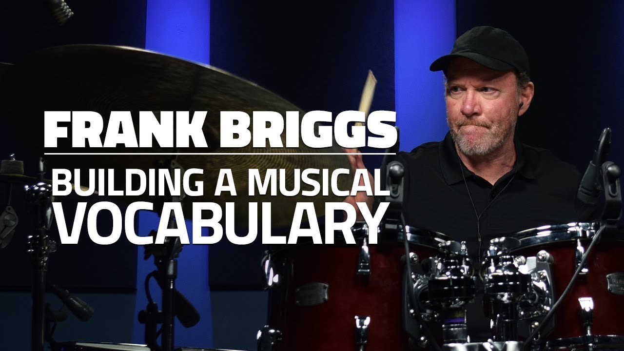 Building A Musical Vocabulary | Frank Briggs