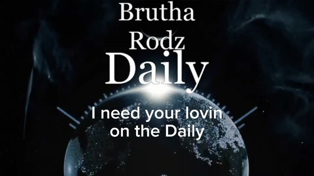 Brutha Rodz - Daily (Lyric Video)