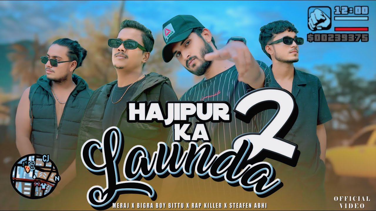 HAJIPUR KA LAUNDA 2 || Rap Killer X @Bigraboybittu X @steafenabhi X Meraj || Official Music Video