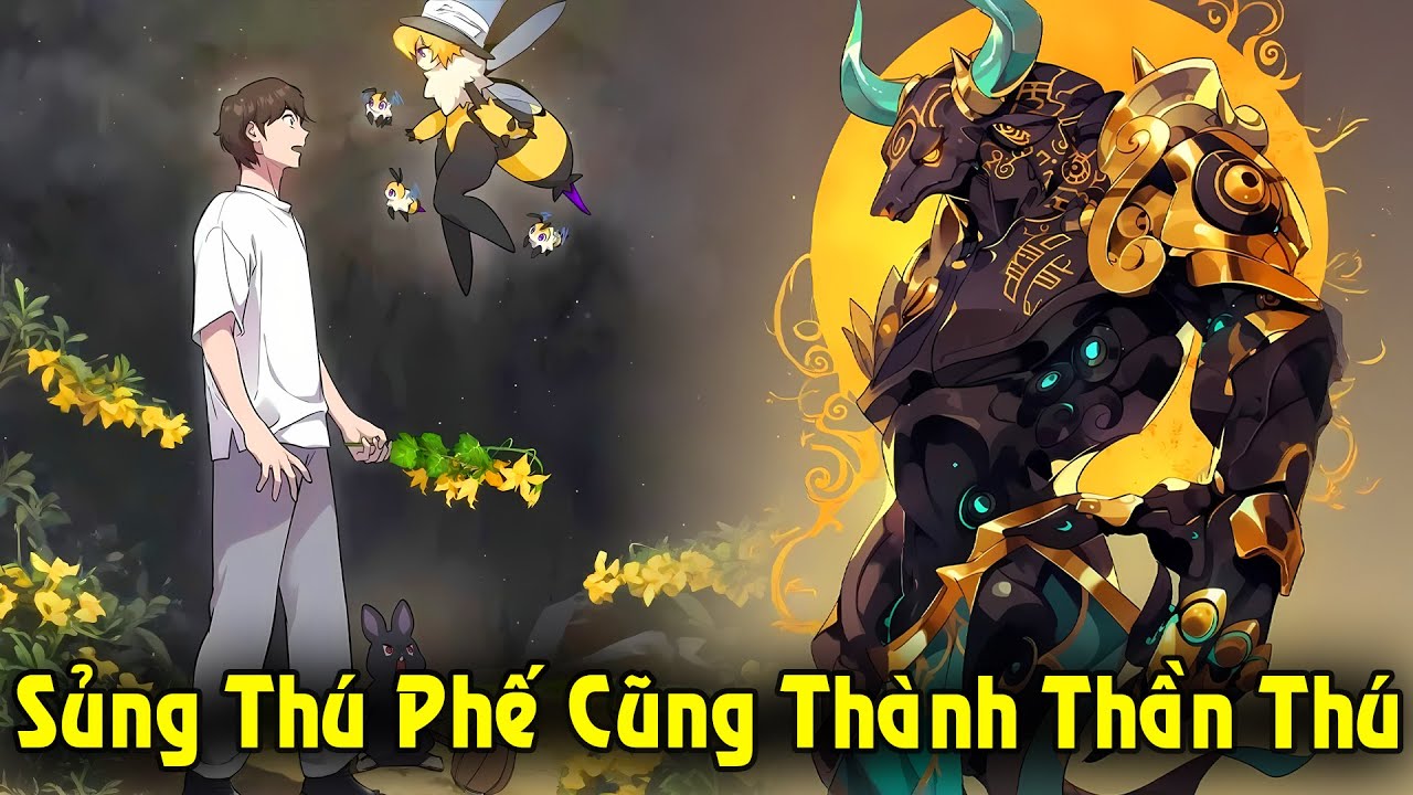 Full Trọn Bộ | Sủng Thú Phế Vật Vào Tay Ta Cũng Trở Thành Đỉnh Cấp Thần Thú | Review Truyện